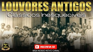 LOUVORES ANTIGOS  CLÁSSICOS INESQUECÍVEIS [upl. by Aziar287]