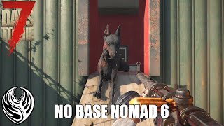 7DTD  No Base Nomad 6 [upl. by Alsworth]