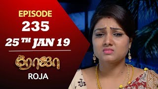 ROJA Serial  Episode 235  25th Jan 2019  ரோஜா  Priyanka  SibbuSuryan  Saregama TVShows Tamil [upl. by Nnahs]