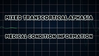 Mixed transcortical aphasia Medical Condition [upl. by Abell]