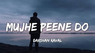 Mujhe peene do song   Lyrics   Lyrical 7 [upl. by Notsag]