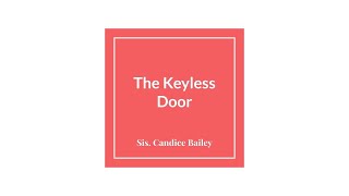 quotThe Keyless Doorquot  Sis Candice Bailey [upl. by Annahtur282]