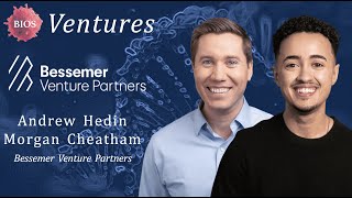 Ventures 22 w Andrew Hedin amp Morgan Cheatham  Bessemer Venture Partners  BIOS [upl. by Meier]