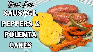 Sheet Pan Sausage Peppers amp Polenta Cakes  Super Quick and Easy Dinner [upl. by Humo860]