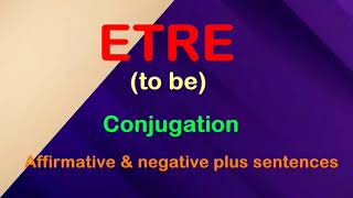 Etre to be Conjugation affirmative amp negative plus sentences [upl. by Nilok874]