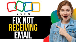 How To Fix Zoho Mail Not Receiving Emails 2024 [upl. by Nodnol]