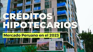 TODO sobre los CRÉDITOS HIPOTECARIOS en el PERÚ 🏠 2024 [upl. by Bittner]