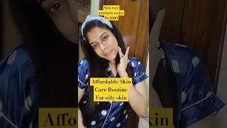 Affordable skin care Routine for oily skin under Rs 1000minivlogskincareacneproneskindailyreels [upl. by Vevay]