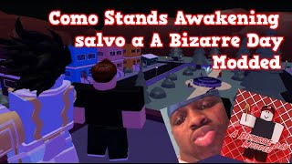 Como Stands Awakening salvo a A Bizarre Day Modded [upl. by Schott]