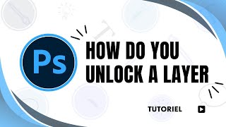 How do you unlock a layer in Photoshop [upl. by Lyon520]