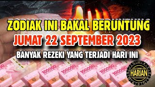 ZODIAK YANG BERUNTUNG HARI JUMAT 22 SEPTEMBER LENGKAP DAN AKURAT [upl. by Gail]