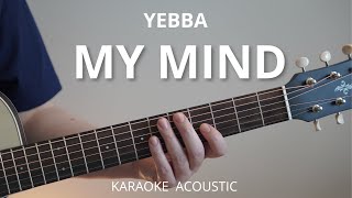 My Mind  Yebba Karaoke Acoustic Guitar [upl. by Cohleen]