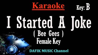 I Started A Joke Karaoke Bee Gees Female key B  Nada Wanita  Cewek [upl. by Ettegdirb750]