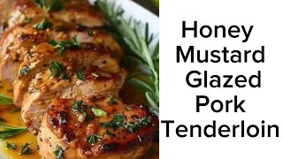 Honey Mustard Glazed Pork Tenderloin Recipe [upl. by Elyssa]