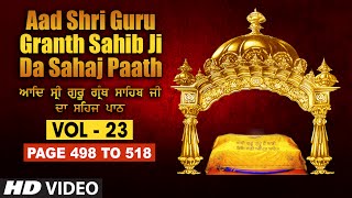 Aad Sri Guru Granth Sahib Ji Da Sahaj Paath Vol  23  Page No 498 to 518  Bhai Pishora Singh Ji [upl. by Marty]