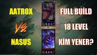 Aatrox vs Nasus Full Build 18 Level 1v1 [upl. by Aisined]