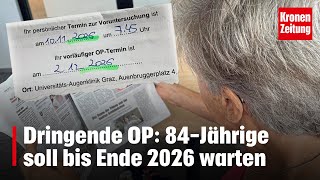 Dringende OP 84Jährige soll bis Ende 2026 warten  kronetv NEWS [upl. by Enaffit]