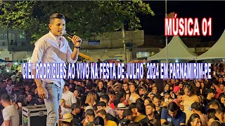 CIEL RODRIGUES AO VIVO NA FESTA DE JULHO 2024 EM PARNAMIRIMPE MÚSICA 01 [upl. by Halsy499]