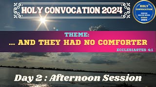 DAY 2  AFTERNOON SESSION  06 Nov 2024  Holy Convocation 2024 [upl. by Alick]