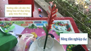 Nông dân nghiệp dư  Hướng dẫn cắt dán thủ bông hoa nở đẹp bằng giấy màu thủ công [upl. by Yznil]