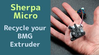 Recycle your BMG style extruder and build a Sherpa Micro extruder [upl. by Ahsinel635]