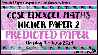 EDEXCEL HIGHER GCSE MATHS PREDICTED PAPER 2  Monday 3rd June 2024  Predicted Paper Walkthrough [upl. by Shalna512]