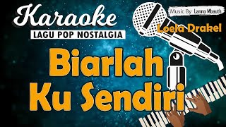 Karaoke BUKAN AKU TAK SAYANG PADAMU Biarlah Ku Sendiri  Loela Drakel  Music By Lanno Mbauth [upl. by Templas]