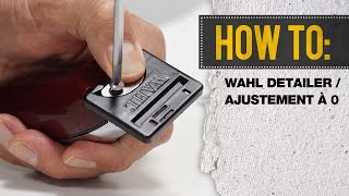 WAHL Detailer  Ajustement à 0  FR [upl. by Annecorinne]