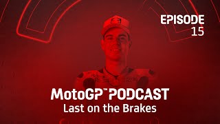 Last on the Brakes with Augusto Fernandez 🎙️  MotoGP™ Podcast [upl. by Dorlisa]