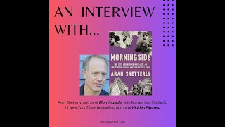 Aran Shetterly author of MORNINGSIDE in conversation with Margot Lee Shetterly [upl. by Randee]