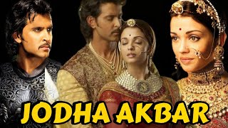 JODHA AKBAR  HRITHIK ROSHAN  AISHWARYA RAI  POONAM SINHA  SONU SOOD  RAZA MURAD  ILA ARUN [upl. by Sudnor]