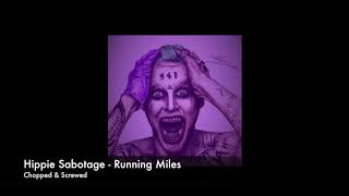 Hippie Sabotage  Running Miles Chopped and Screwed [upl. by Ahsal609]