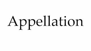 How to Pronounce Appellation [upl. by Brenda211]