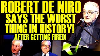 ROBERT DE NIRO INSANE MELTDOWN AFTER GETTING FIRED SAYS THE WORST THING IN HISTORY TOTAL FAILURE [upl. by Nnylsor681]