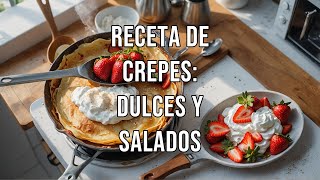 🍽️✨ ¡Receta de Crepes Perfectos 🌟🥞 [upl. by Siravrat]