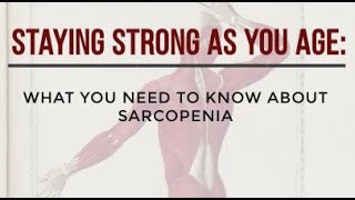 Staying Strong as you Age What you Should Know about Sarcopenia [upl. by Yecaj]