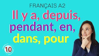 🇨🇵FRANÇAIS A2  COURS 10  LES INDICATEURS DE TEMPS IL Y A DEPUIS DANS [upl. by Theodora254]