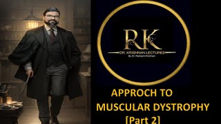 By Dr Ramesh Krishnan NEUROLOGY muscularduchennedrrameshpart 2 Approach to Muscular dystrophy [upl. by Carolyn]