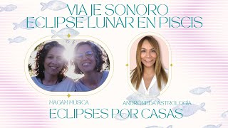 Viaje Sonoro Eclipse Lunar en Piscis [upl. by Banks715]