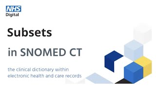 SNOMED CT Subsets  NHS Digital [upl. by Ydissahc442]