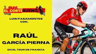 Raúl García Pierna en su primer Tour de Francia  Ciclismo a Fondo [upl. by Boffa]