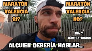 MARATÓN VALENCIA SI O NO ALGUIEN DEBE HABLARDÍA 7 Técnica 10x100 🚀 [upl. by Kirch648]