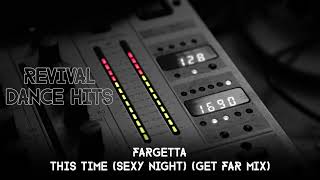 Fargetta  This Time Sexy Night Get Far Mix HQ [upl. by Parhe]