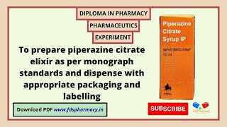 To Prepare Piperazine Citrate Elixir  Pharmaceutics Practical  DPharma 1st year [upl. by Mojgan]