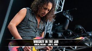 Metallica Whiskey in the Jar Dublin Ireland  June 11 2006 [upl. by Gene499]