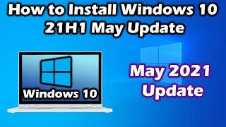 How to Install Windows 10 21H1 May Update [upl. by Nyraa534]