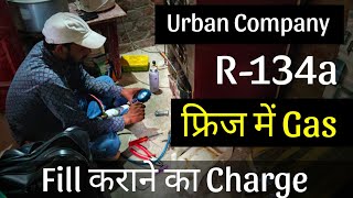 Urban Company R134a gas charging cost in fridge  Urban Company Refrigerator Gas Filling Cost [upl. by Aemat608]