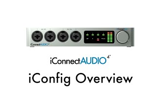 iConnectAUDIO4 Tutorial  iConfig Overview [upl. by Darrel]