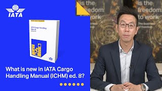 What is new in the 2024 IATA Cargo Handling Manual ICHM ed 8 [upl. by Thun]