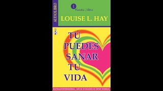 TU PUEDES SANAR TU VIDA  Louise L Hay fragmento [upl. by Ainesey]